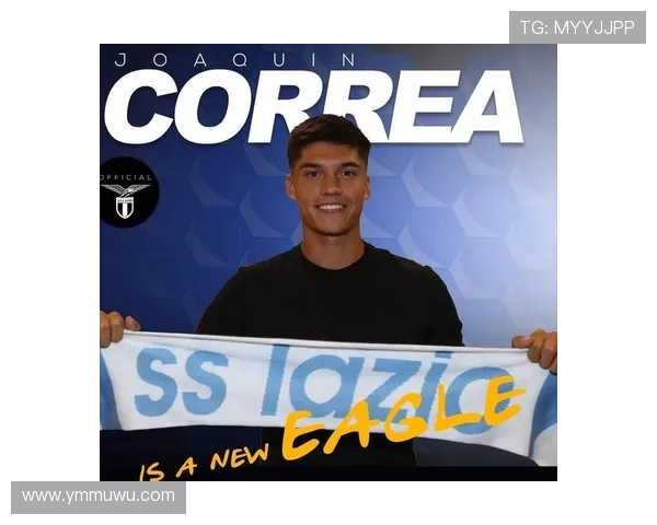 科雷亚拉齐奥时期表现稳健,进攻端持续贡献关键作用