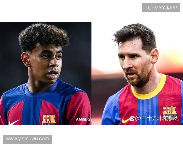 亚马尔vs梅西:天才少年与GOAT的足球天赋上限差距解析 亚马尔vs梅西:天才少年与GOAT的足球天赋上限差距解析